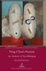 Ying Chen's Fiction : An Aesthetics of Non-Belonging - Book
