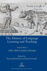 The History of Language Learning and Teaching I : 16th-18th Century Europe - Book