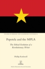 Pepetela and the MPLA : The Ethical Evolution of a Revolutionary Writer - Book