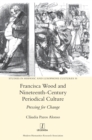 Francisca Wood and Nineteenth-Century Periodical Culture : Pressing for Change - Book