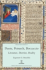 Dante, Petrarch, Boccaccio : Literature, Doctrine, Reality - Book