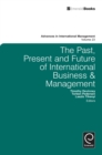 The Past, Present and Future of International Business and Management - Book