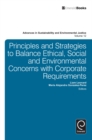 Principles and Strategies to Balance Ethical, Social and Environmental Concerns with Corporate Requirements - Book