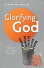 Glorifying God : Obedient Lives from the Bible - Book