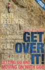Get Over It : Letting Go and Moving on with God - Book
