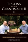 Lessons with a Grandmaster 3 : Strategic and Tactical Ideas in Modern Chess - Book