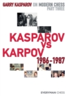 Garry Kasparov on Modern Chess : Part Three: Kasparov vs Karpov 1986-1987 - Book