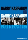 Garry Kasparov on Garry Kasparov, Part 1 : 1973-1985 - Book