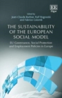 Sustainability of the European Social Model : EU Governance, Social Protection and Employment Policies in Europe - eBook