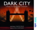 Dark City: Crime in Wartime London - Book