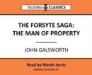 The Forsyth Saga - The Man of Property - Book