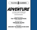 The Adventure Collection : The Three Musketeers / Treasure Island / Around the World in 80 Days - Book
