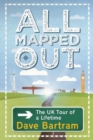 All Mapped Out : The UK Tour of a Lifetime - Book
