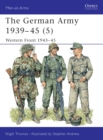 The German Army 1939 45 (5) : Western Front 1943 45 - eBook
