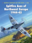 Spitfire Aces of Northwest Europe 1944-45 - eBook