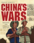 China's Wars : Rousing the Dragon 1894-1949 - Book