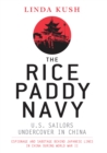 The Rice Paddy Navy : U.S. Sailors Undercover in China - eBook
