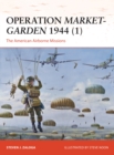 Operation Market-Garden 1944 (1) : The American Airborne Missions - Book