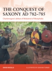 The Conquest of Saxony AD 782 785 : Charlemagne's defeat of Widukind of Westphalia - eBook