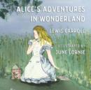 Alice's Adventures in Wonderland : Illustrated by June Lornie - Book
