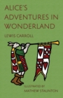 Alice's Adventures in Wonderland : Illustrated by Mathew Staunton - Book