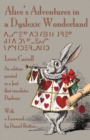 Alice's Adventures in a Dyslexic Wonderland : An Edition Printed in a Font That Simulates Dyslexia - Book