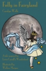 Folly in Fairyland : A Tale Inspired by Lewis Carroll's Wonderland - Book