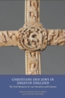 Christians and Jews in Angevin England : The York Massacre of 1190, Narratives and Contexts - eBook