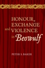 Honour, Exchange and Violence in <I>Beowulf</I> - eBook