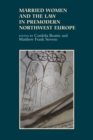 Married Women and the Law in Premodern Northwest Europe - eBook