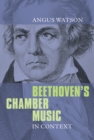 Beethoven's Chamber Music in Context - eBook