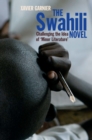 The Swahili Novel : Challenging the Idea of 'Minor Literature' - eBook