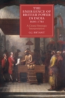 The Emergence of British Power in India, 1600-1784 : A Grand Strategic Interpretation - eBook