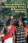 Islam and Ethnicity in Northern Kenya and Southern Ethiopia - eBook