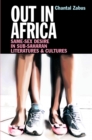 Out in Africa : Same-Sex Desire in Sub-Saharan Literatures & Cultures - eBook