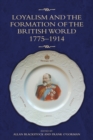 Loyalism and the Formation of the British World, 1775-1914 - eBook
