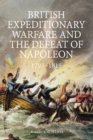 British Expeditionary Warfare and the Defeat of Napoleon, 1793-1815 - eBook