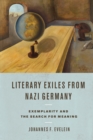 Literary Exiles from Nazi Germany : Exemplarity and the Search for Meaning - eBook