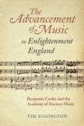 The Advancement of Music in Enlightenment England : Benjamin Cooke and the Academy of Ancient Music - eBook