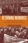 Returning Memories : Former Prisoners of War in Divided and Reunited Germany - eBook