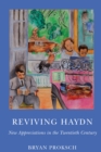 Reviving Haydn : New Appreciations in the Twentieth Century - eBook