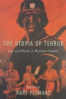 The Utopia of Terror : Life and Death in Wartime Croatia - eBook