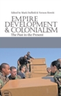 Empire, Development and Colonialism : The Past in the Present - eBook