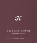 The K Club Cookbook : Producer to Plate - Book