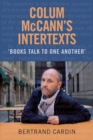 Colum McCann's Intertexts : Books Talk to One Another - Book