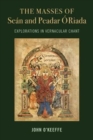 The Mass Settings of Sean and Peadar O Riada: Explorations in Vernacular Chant - Book