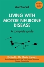 Living with Motor Neurone Disease : A complete guide - Book