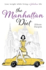 The Manhattan Diet : The Chic Women's Secrets to a Slim and Delicious Life - Book