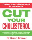 Cut Your Cholesterol : A Three-month Programme to Reducing Cholesterol - eBook
