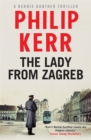 The Lady From Zagreb : Bernie Gunther Thriller 10 - Book